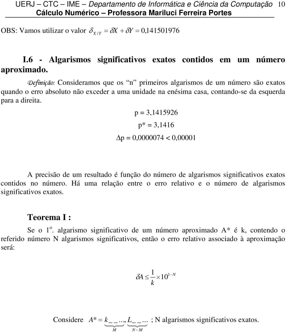 p,4596 p,46 p 0,0000074 < 0,0000 precsão de um resultado é ução do úmero de algarsmos sgcatvos eatos cotdos o úmero.