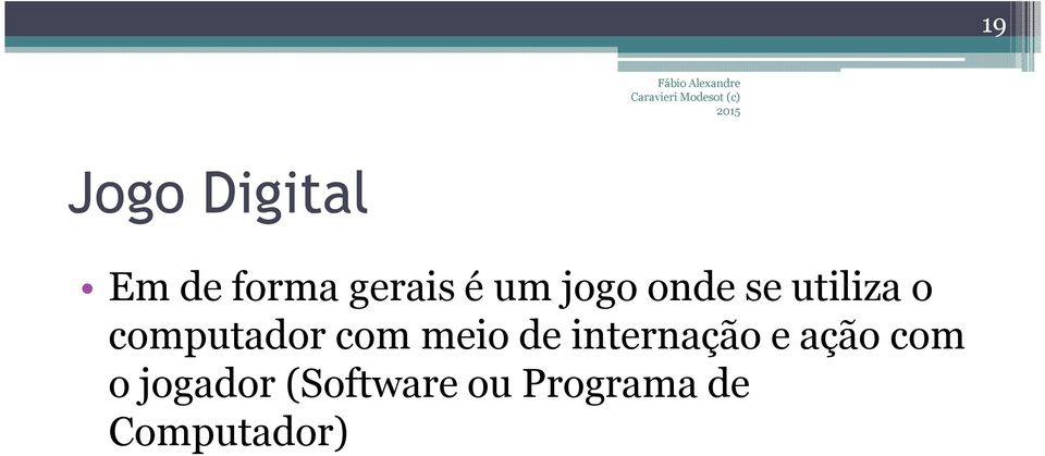 com meio de internação e ação com o