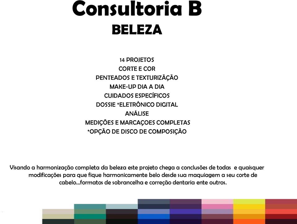 harmonização completa da beleza este projeto chega a conclusões de todas e quaisquer modificações para que