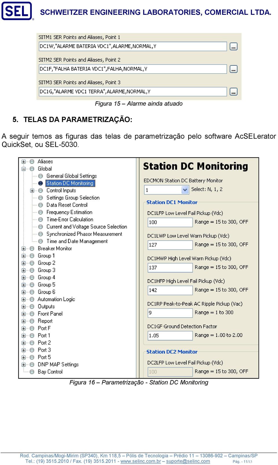 SEL-5030. Figura 16 Parametrização - Station DC Monitoring Tel.: (19) 3515.