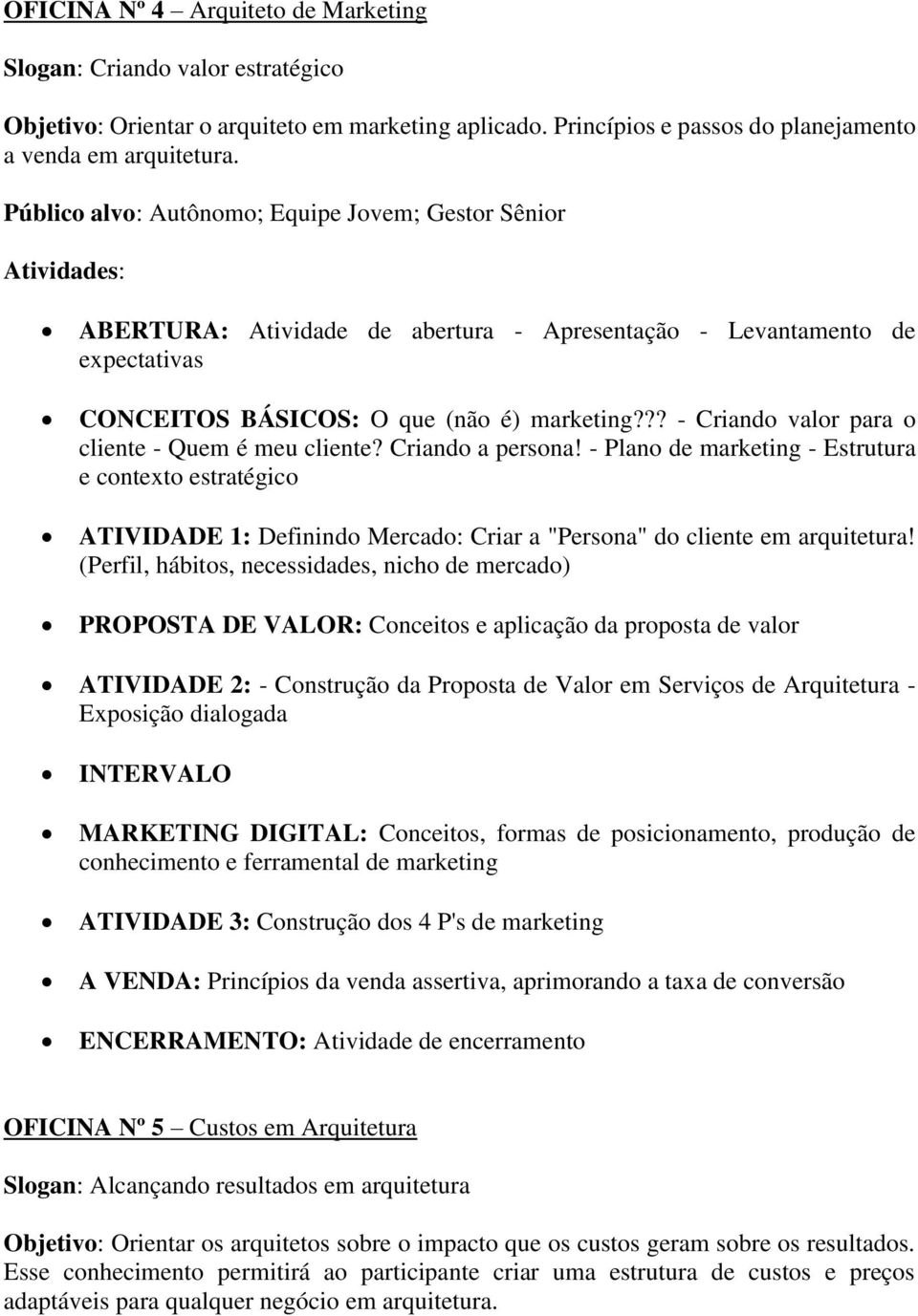 ?? - Criando valor para o cliente - Quem é meu cliente? Criando a persona!