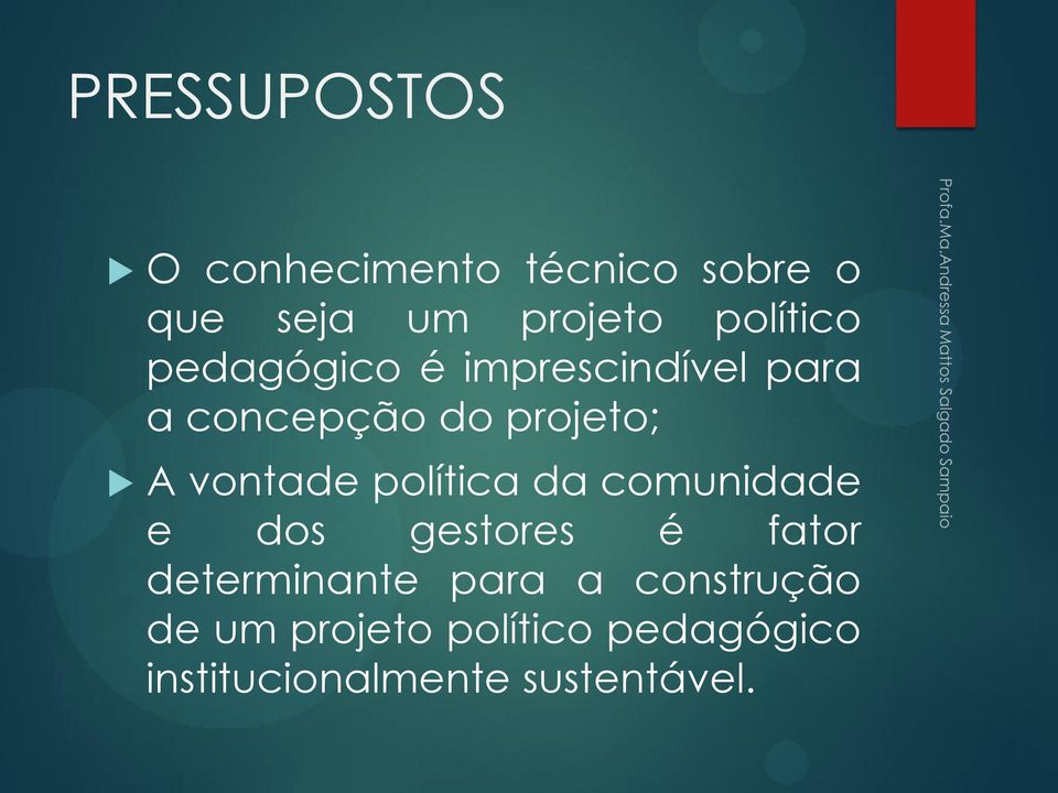 vontade política da comunidade e dos gestores é fator determinante