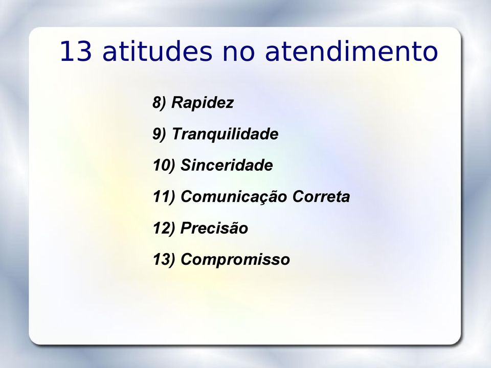 Sinceridade 11) Comunicação