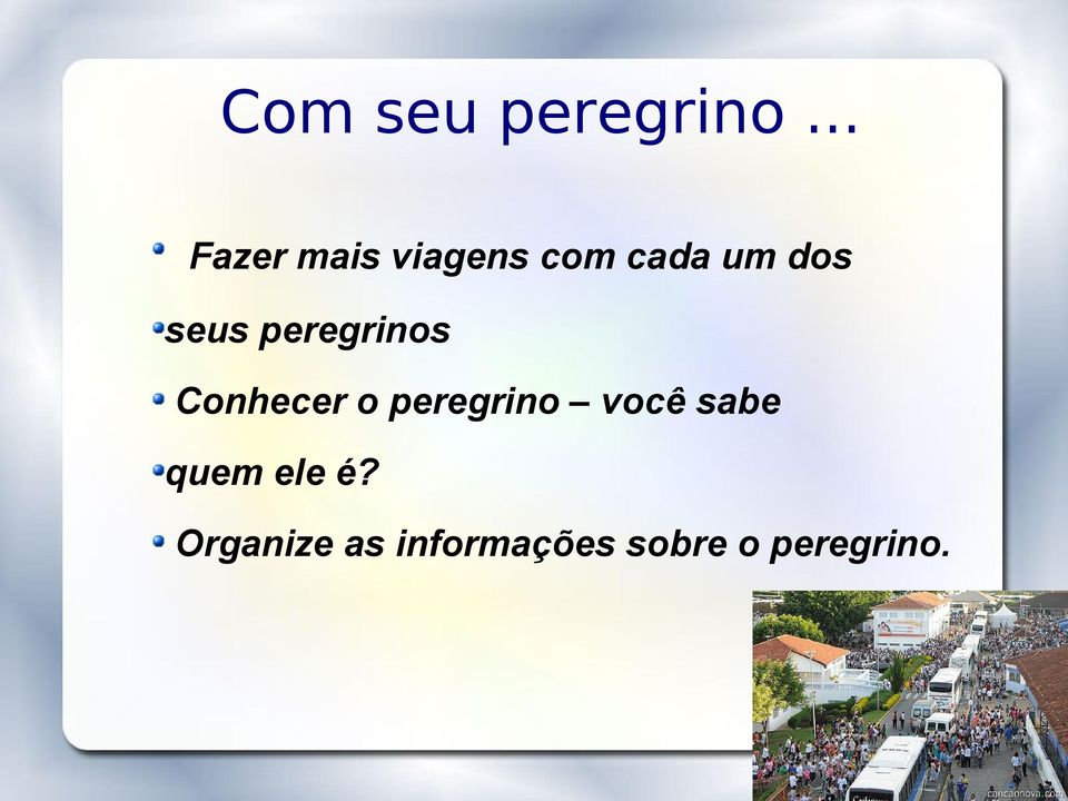 seus peregrinos Conhecer o peregrino