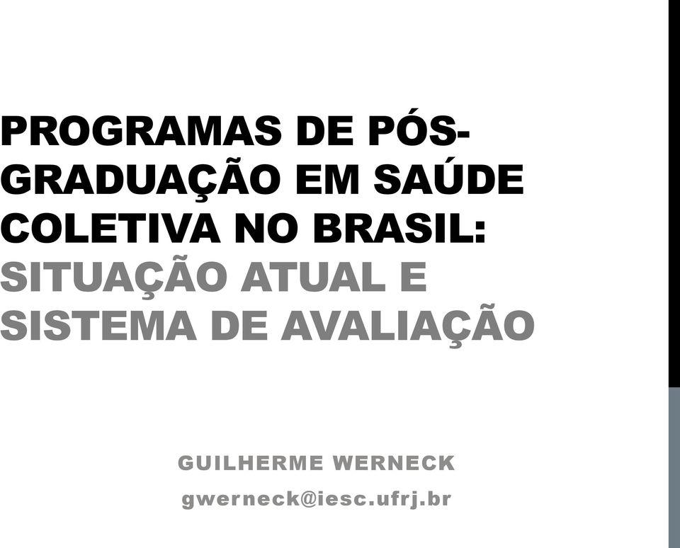 SITUAÇÃO ATUAL E SISTEMA DE