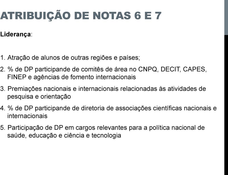 Premiações nacionais e internacionais relacionadas às atividades de pesquisa e orientação 4.