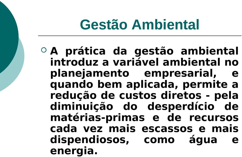 redução de custos diretos - pela diminuição do desperdício de