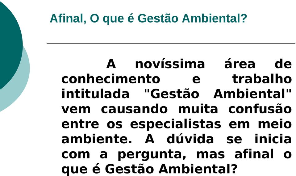 "Gestão Ambiental" vem causando muita confusão entre os