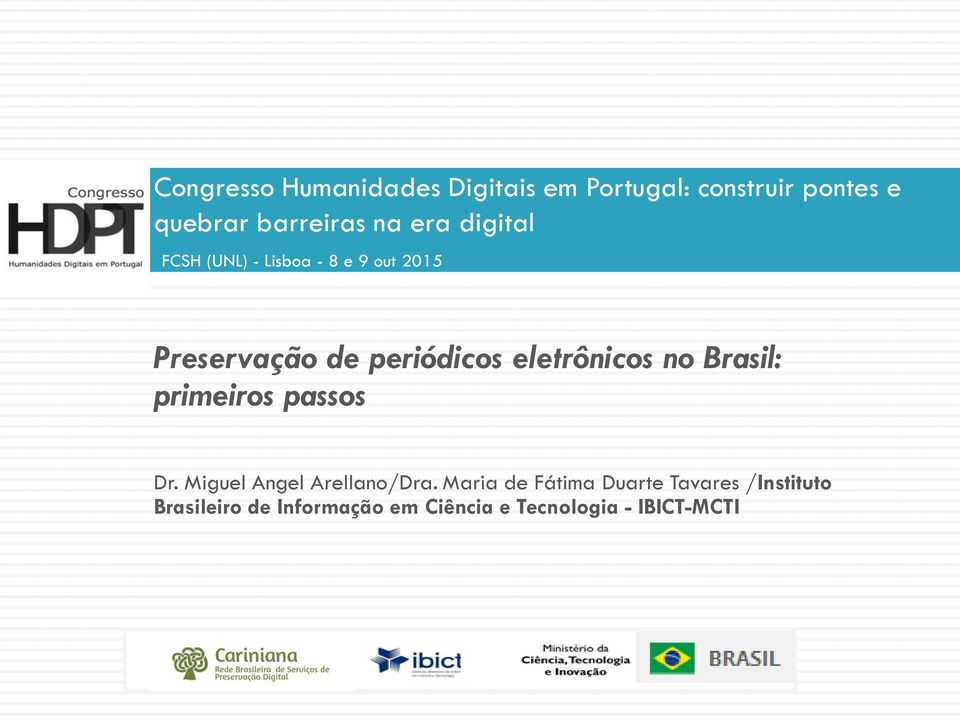 periódicos eletrônicos no Brasil: Dr. Miguel Angel Arellano/Dra.