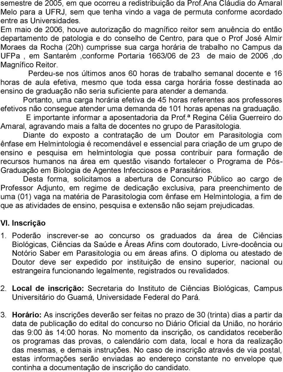 horária de trabalho no Campus da UFPa, em Santarém,conforme Portaria 1663/06 de 23 de maio de 2006,do Magnífico Reitor.