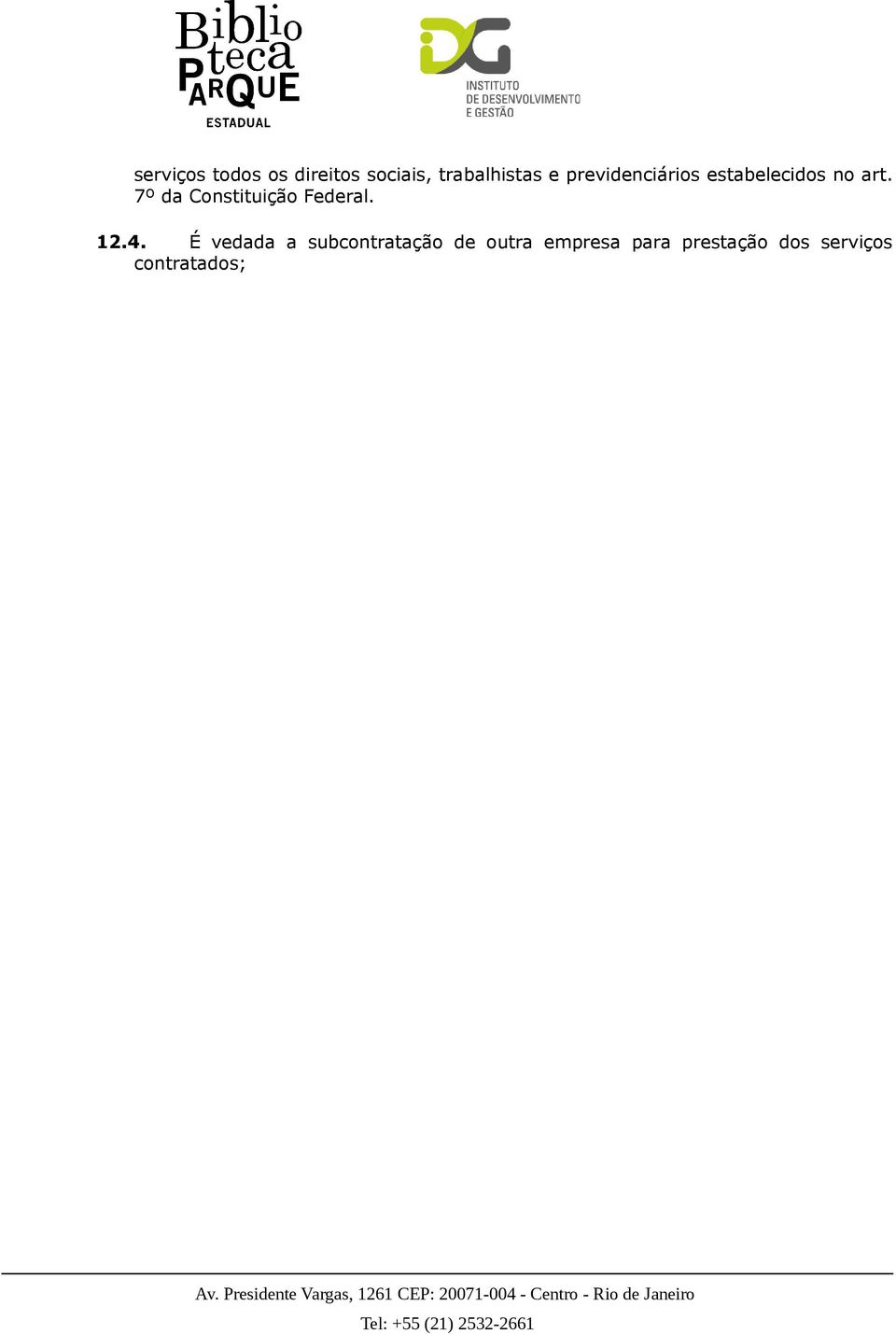 7º da Constituição Federal. 12.4.