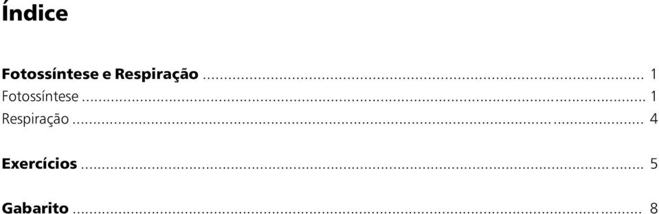 .. 1 Fotossíntese... 1 .. 4 Exercícios.