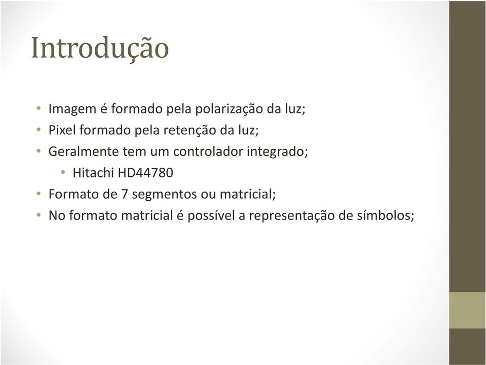 integrado; Hitachi HD44780 Formato de 7 segmentos ou