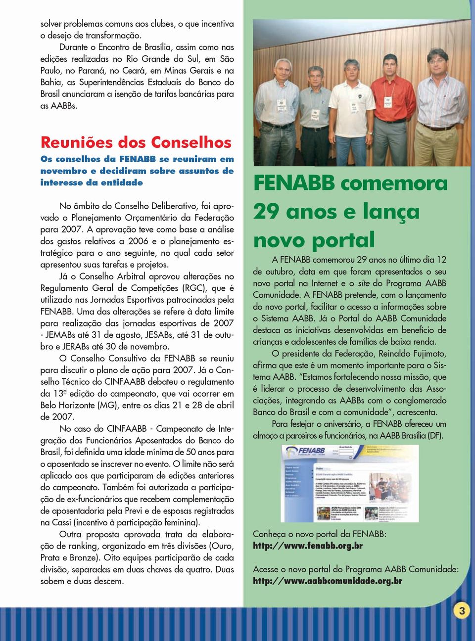 Brasil anunciaram a isenção de tarifas bancárias para as AABBs.
