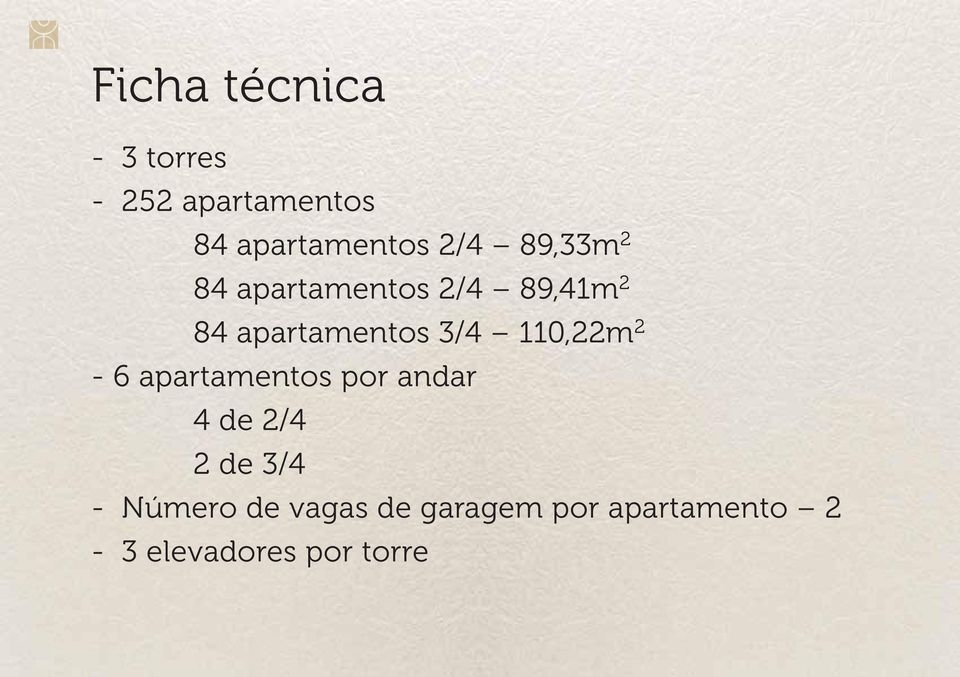 3/4 110,22m 2-6 apartamentos por andar 4 de 2/4 2 de 3/4 -