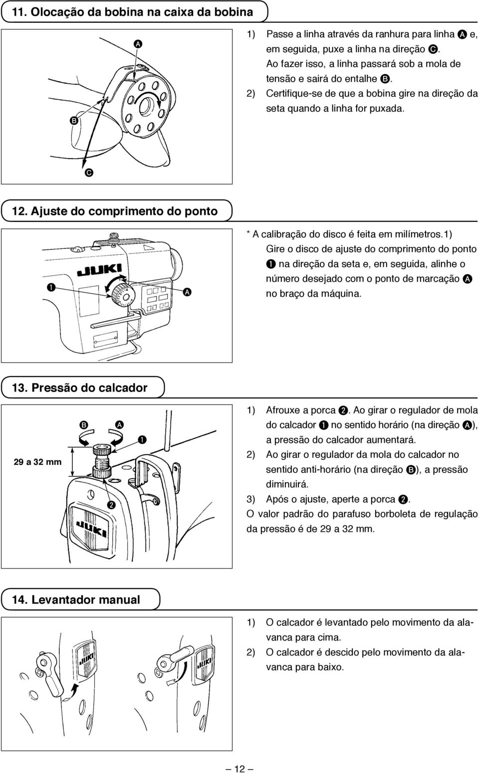 Ajuste do comprimento do ponto A * A calibração do disco é feita em milímetros.