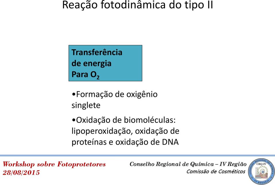 singlete Oxidação de biomoléculas: