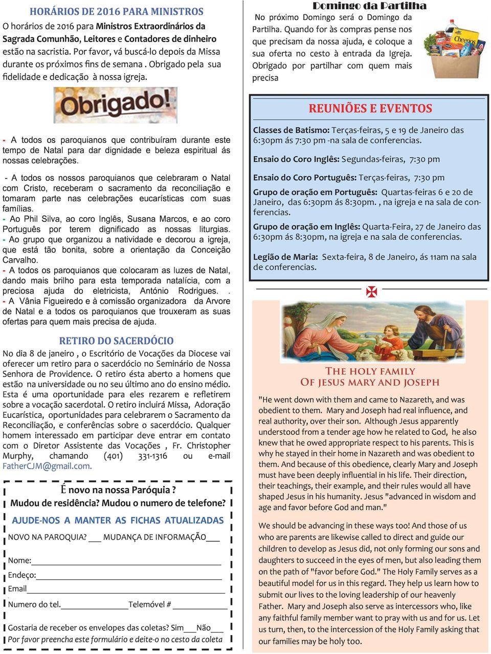 e 20 de Janeiro, das 6:30pm ás 8:30pm., na igreja e na sala de conferencias.