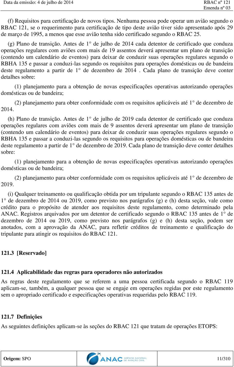 certificado segundo o RBAC 25. (g) Plano de transição.