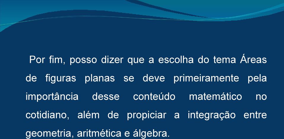 desse conteúdo matemático no cotidiano, além de