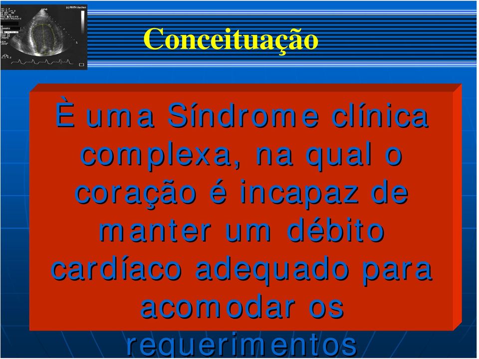 incapaz de manter um débito cardíaco