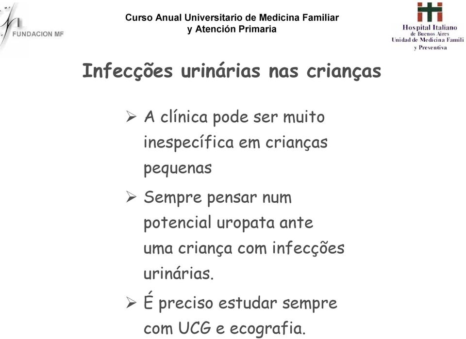 num potencial uropata ante uma criança com infecções