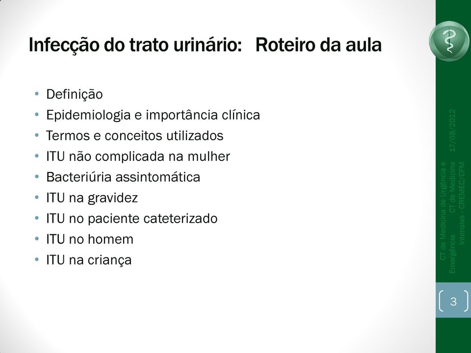 utilizados ITU não complicada na mulher Bacteriúria