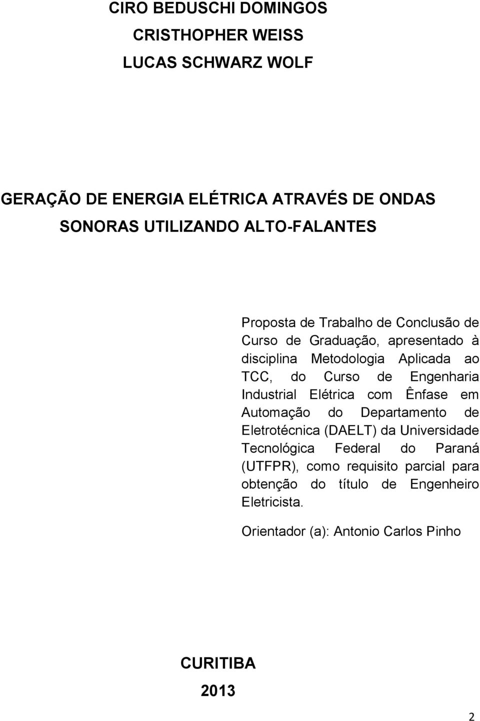 de Engenharia Industrial Elétrica com Ênfase em Automação do Departamento de Eletrotécnica (DAELT) da Universidade Tecnológica Federal