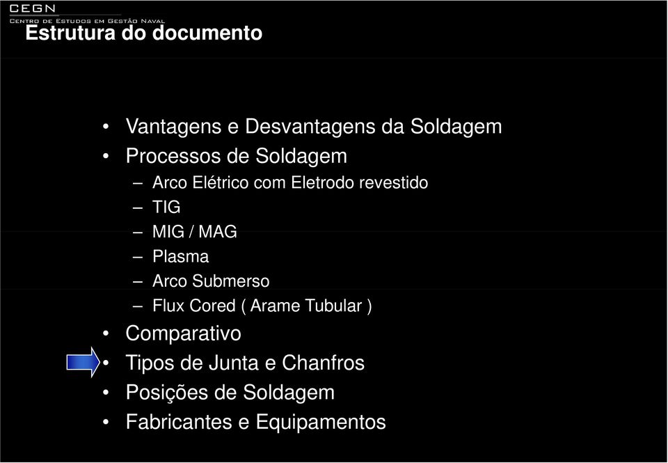 / MAG Plasma Arco Submerso Flux Cored ( Arame Tubular )