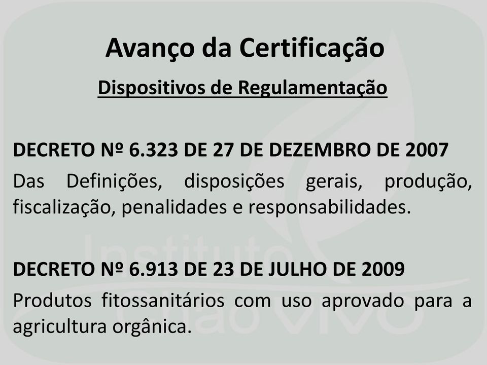 produção, fiscalização, penalidades e responsabilidades. DECRETO Nº 6.