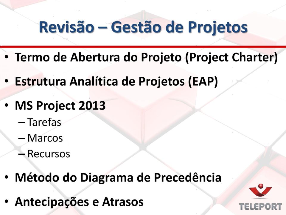 Projetos (EAP) MS Project 2013 Tarefas Marcos
