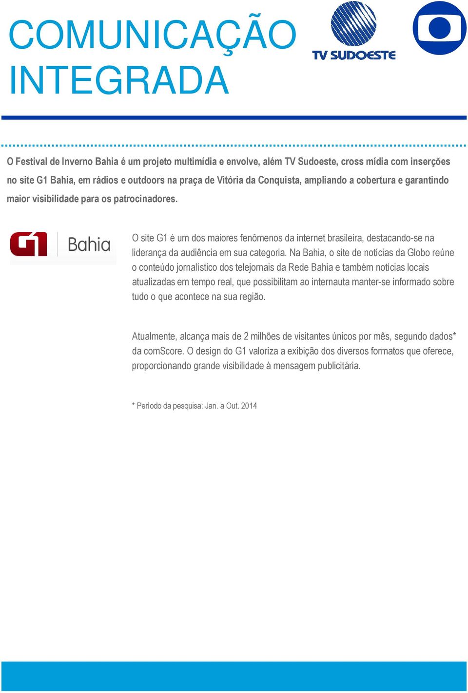 O site G1 é um dos maiores fenômenos da internet brasileira, destacando-se na liderança da audiência em sua categoria.