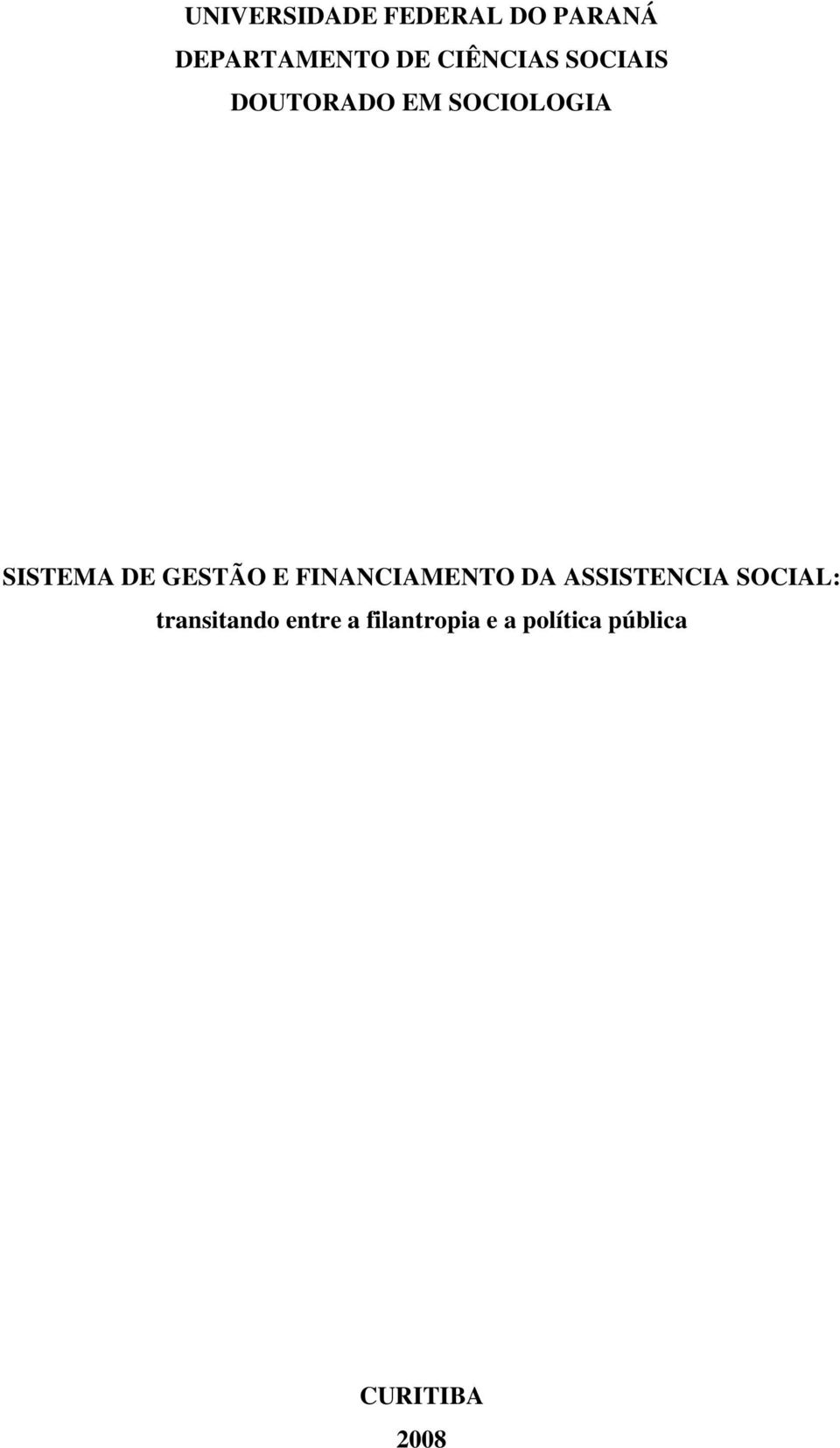GESTÃO E FINANCIAMENTO DA ASSISTENCIA SOCIAL: