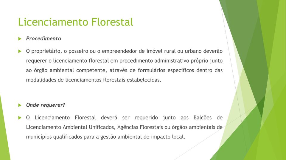 dentro das modalidades de licenciamentos florestais estabelecidas. Onde requerer?