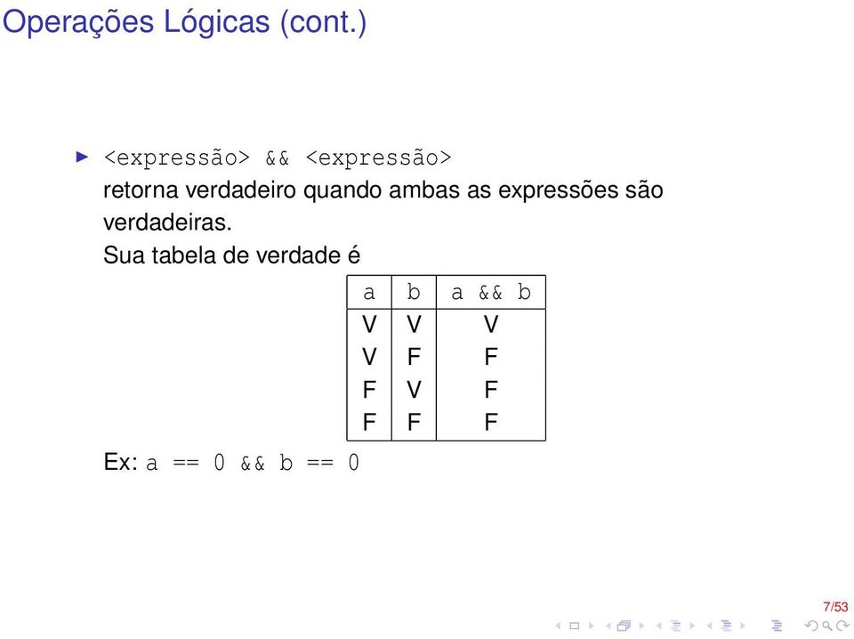 quando ambas as expressões são verdadeiras.