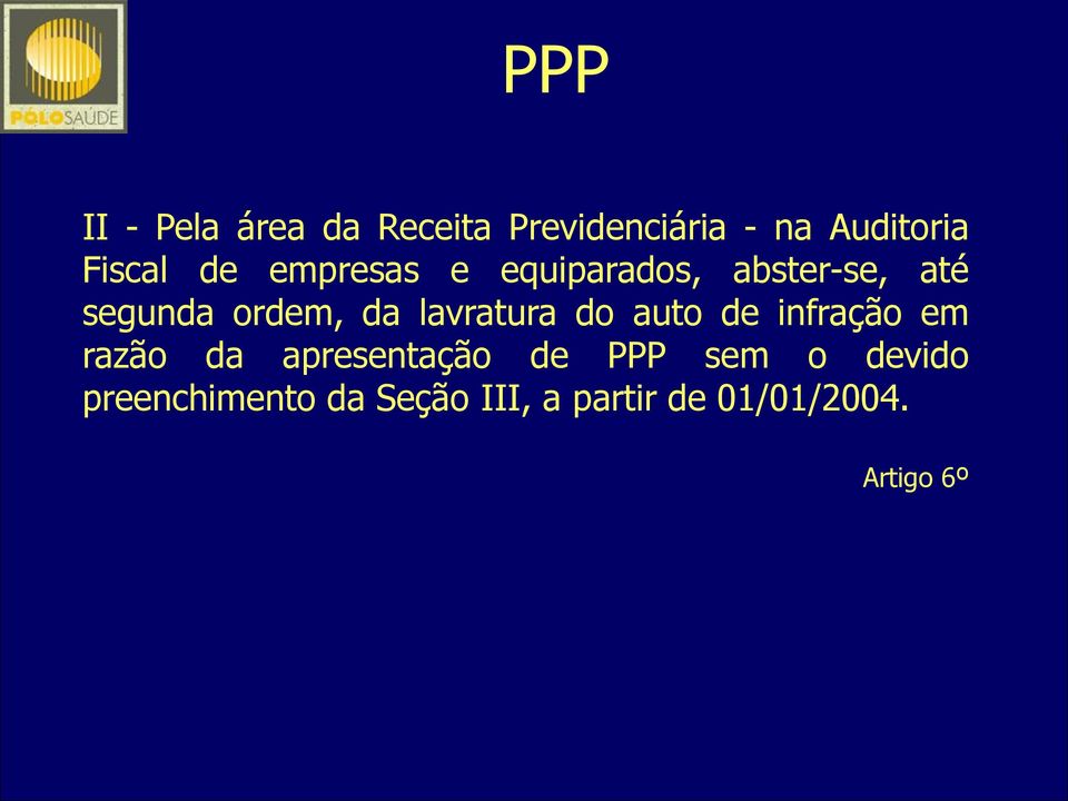 da lavratura do auto de infração em razão da apresentação de PPP