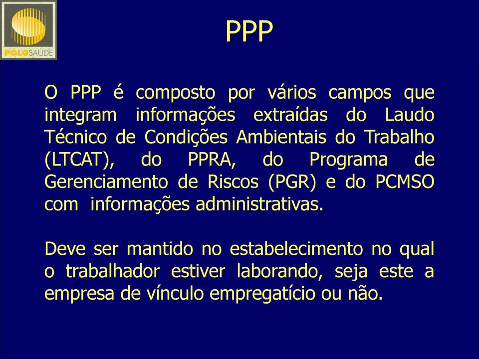 Riscos (PGR) e do PCMSO com informações administrativas.