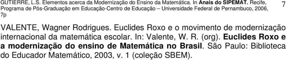 matemática escolar. In: Valente, W. R. (org).