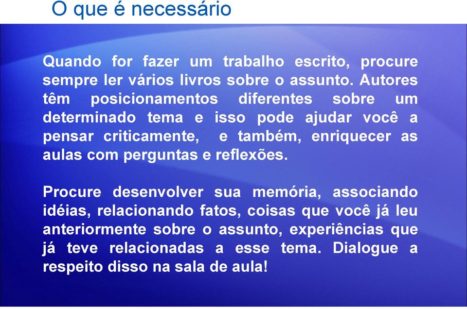 enriquecer as aulas com perguntas e reflexões.