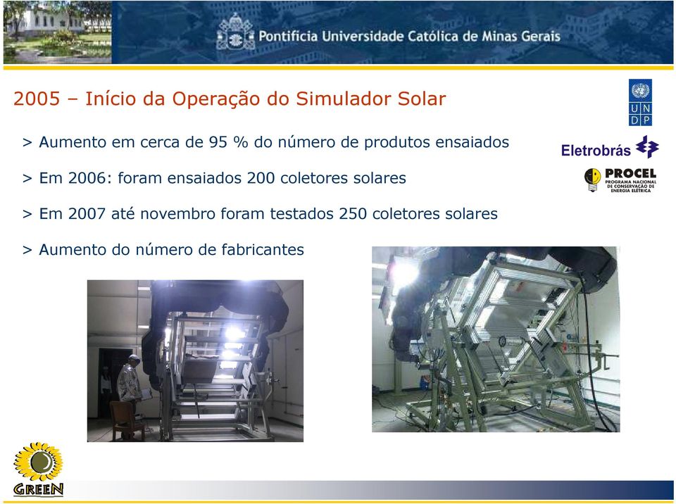 ensaiados 200 coletores solares > Em 2007 até novembro foram