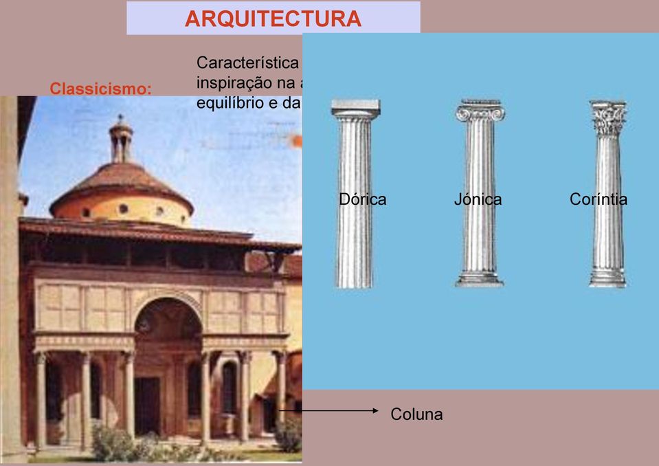 greco-romana e na valorização do equilíbrio e da