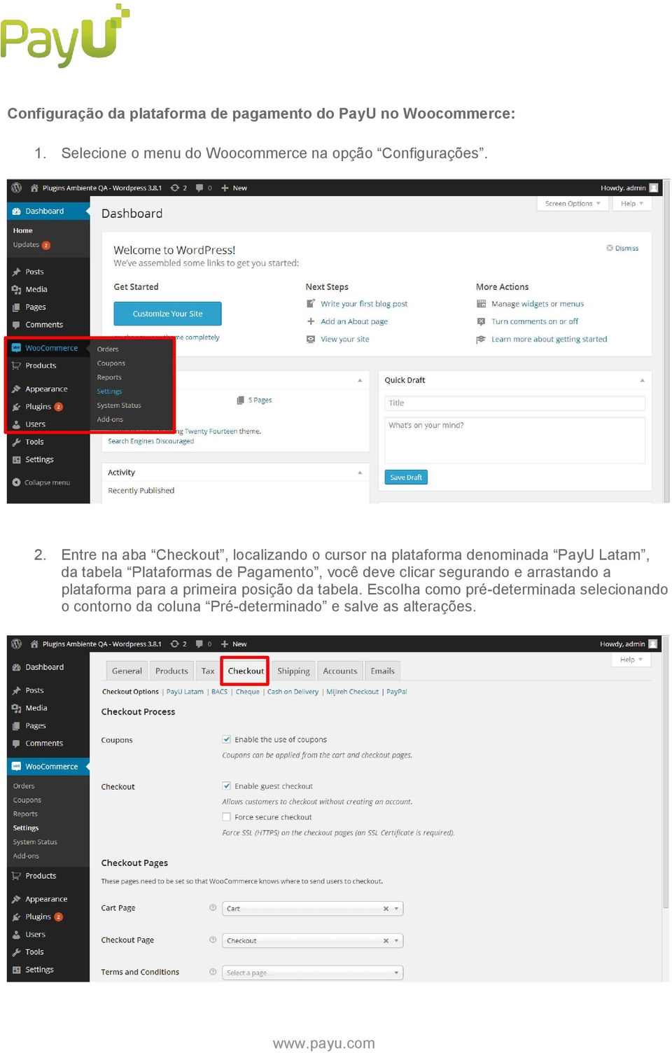 Entre na aba Checkout, localizando o cursor na plataforma denominada PayU Latam, da tabela Plataformas de