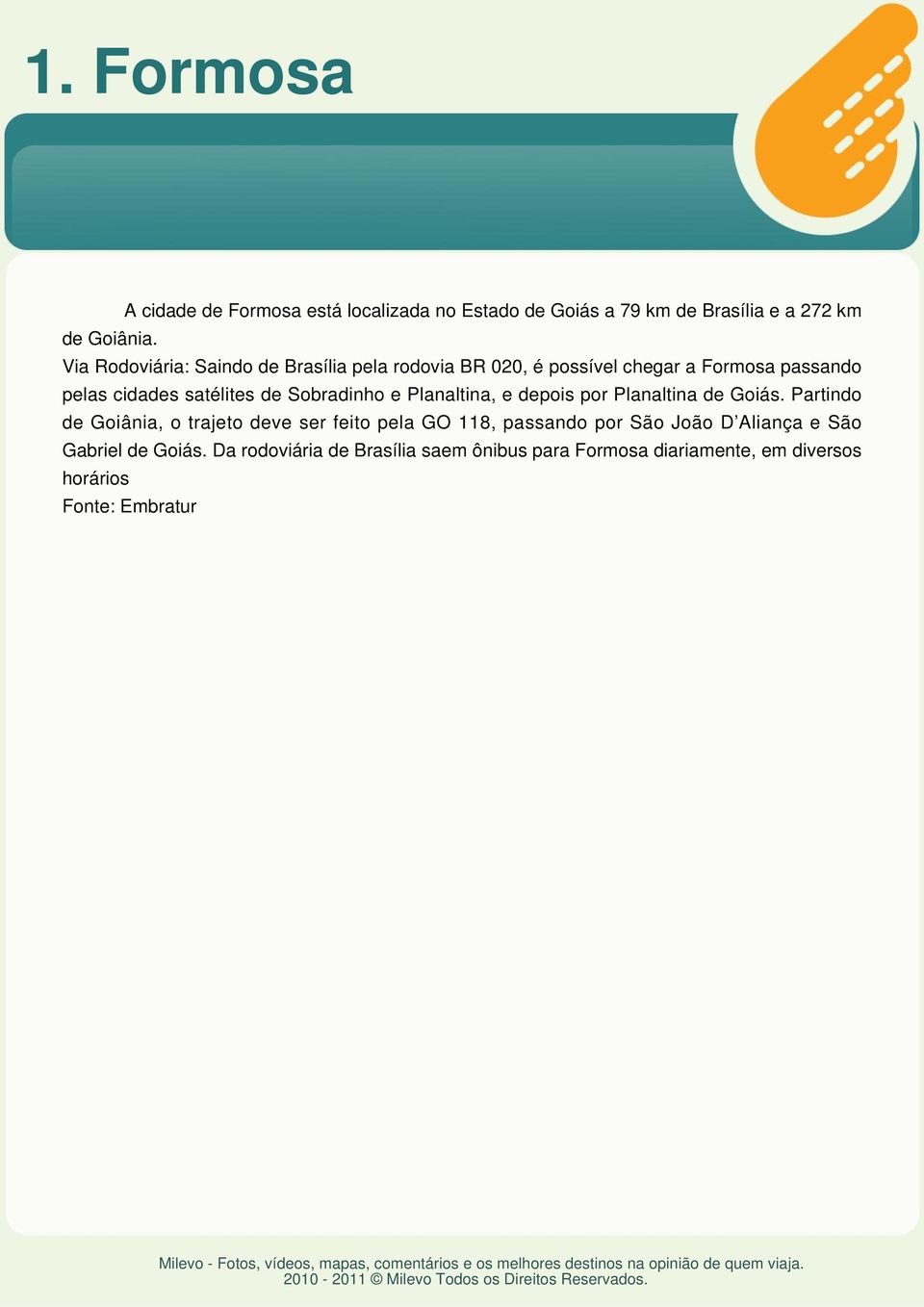 Sobradinho e Planaltina, e depois por Planaltina de Goiás.