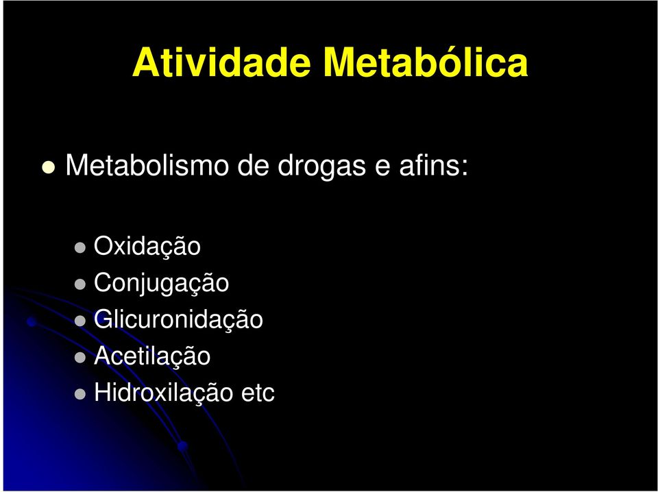 afins: Oxidação Conjugação