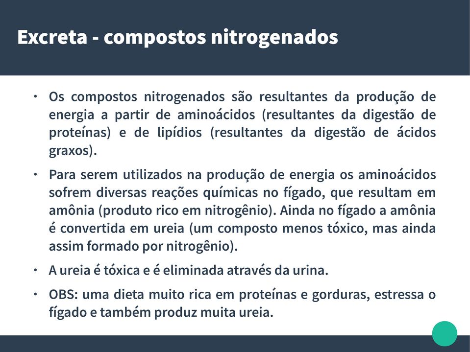 Para serem utilizados na produção de energia os aminoácidos sofrem diversas reações químicas no fígado, que resultam em amônia (produto rico em nitrogênio).