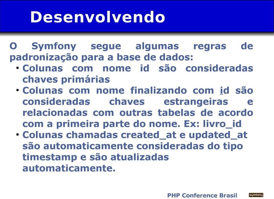 estrangeiras e relacionadas com outras tabelas de acordo com a primeira parte do nome.