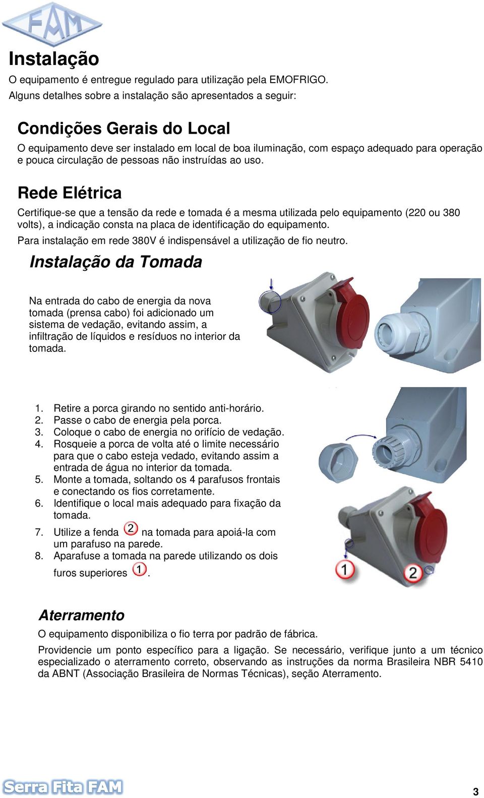 circulação de pessoas não instruídas ao uso.