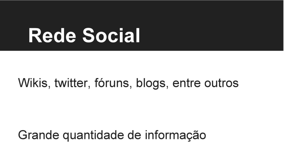 blogs, entre outros