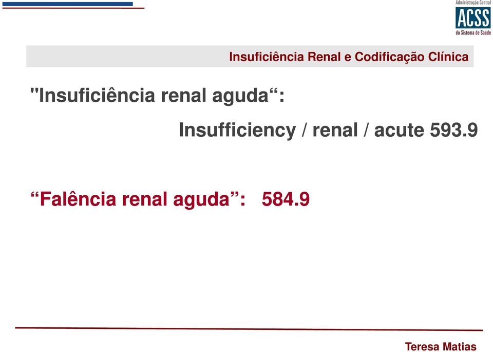 Clínica Insufficiency / renal /