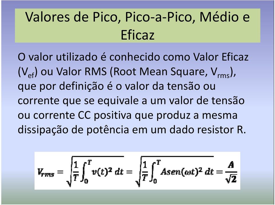 é o valor da tensão ou corrente que se equivale a um valor de tensão ou